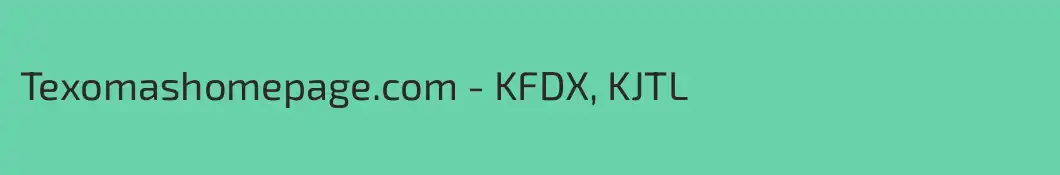 Texomashomepage.com - KFDX, KJTL